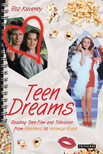 Beispielbild fr Teen Dreams: Reading Teen Film and Television from 'Heathers' to 'Veronica Mars' zum Verkauf von WorldofBooks