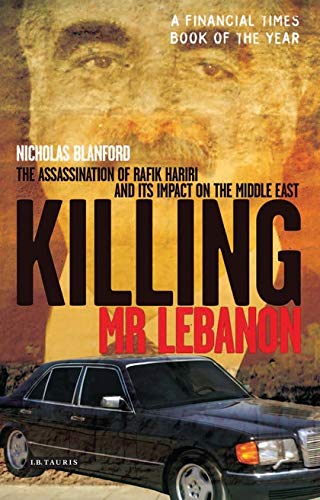 9781845112028: Killing Mr Lebanon: The Assassination of Rafik Hariri and Its Impact on the Middle East