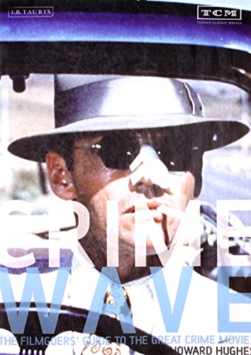 9781845112196: Crime Wave: The Filmgoers' Guide to the Great Crime Movies