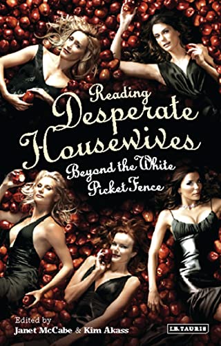 9781845112202: Reading 'Desperate Housewives': Beyond the White Picket Fence (Reading Contemporary Television)