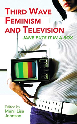9781845112462: Third Wave Feminism and Television: Jane Puts it in a Box (Reading Contemporary Television)