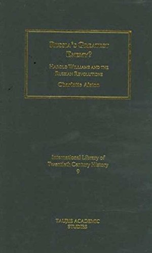 Imagen de archivo de Russia's Greatest Enemy?: Harold Williams and the Russian Revolutions (International Library of Twentieth Century History) a la venta por Ergodebooks