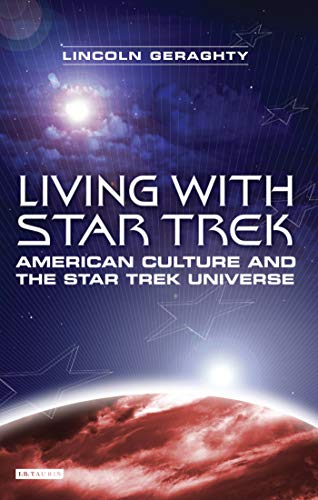9781845112653: Living with "Star Trek": American Culture and the "Star Trek" Universe