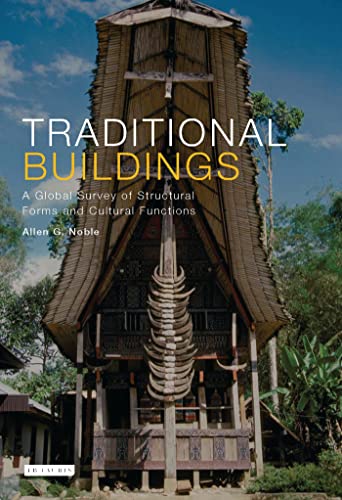 9781845113056: Traditional Buildings: A Global Survey of Structural Forms and Cultural Functions (International Library of Human Geography)