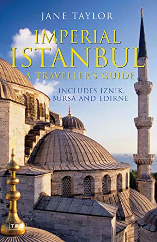 9781845113346: Imperial Istanbul: A Travellers Guide, Includes Iznik, Bursa and Edirne (Tauris Parke Paperbacks)