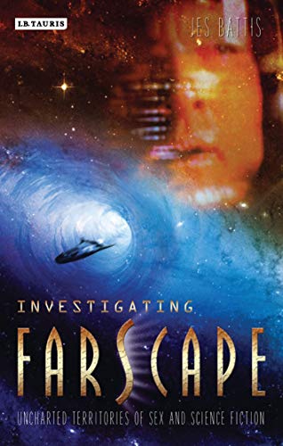 9781845113421: Investigating Farscape: Uncharted Territories of Sex and Science Fiction