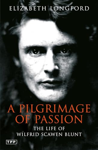 Imagen de archivo de A Pilgrimage of Passion: The Life of Wilfrid Scawen Blunt (Tauris Parke Paperbacks) a la venta por Wonder Book