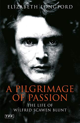 9781845113445: A Pilgrimage of Passion: The Life of Wilfrid Scawen Blunt
