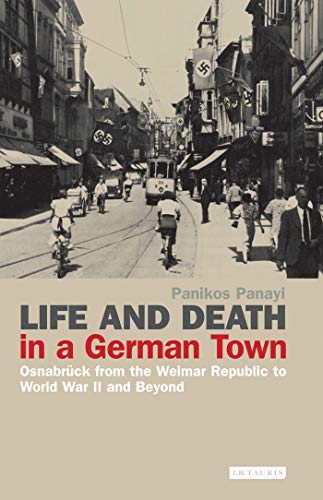 Beispielbild fr Life and Death in a German Town: Osnabrck from the Weimar Republic to World War II and Beyond zum Verkauf von Anybook.com
