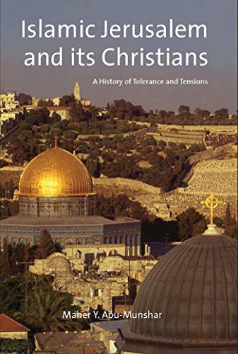 Stock image for Islamic Jerusalem and Its Christians: A History of Tolerance and Tensions (Library of Middle East History) for sale by Hay-on-Wye Booksellers