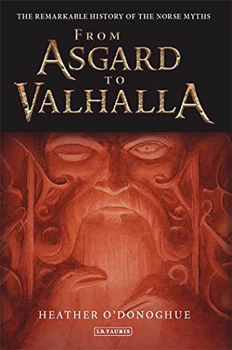 Stock image for From Asgard to Valhalla: The Remarkable History of the Norse Myths for sale by Phatpocket Limited