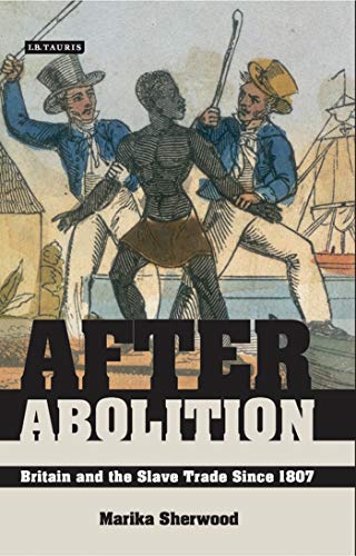 Beispielbild fr After Abolition: Britain and the Slave Trade Since 1807 (Library of International Relations) zum Verkauf von WorldofBooks