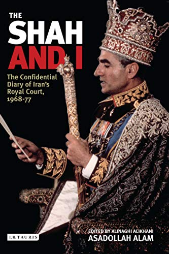 Imagen de archivo de The Shah and I: The Confidential Diary of Iran's Royal Court, 1969-77 a la venta por Chiron Media