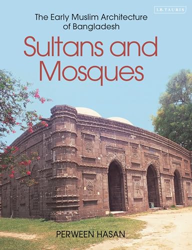 9781845113810: Sultans and Mosques: The Early Muslim Architecture of Bangladesh