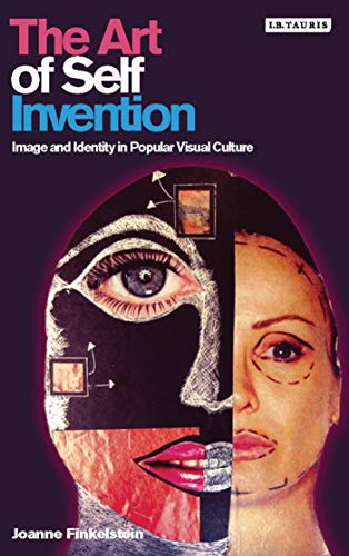 Stock image for The Art of Self Invention: Image and Identity in Popular Visual Culture for sale by Hay-on-Wye Booksellers