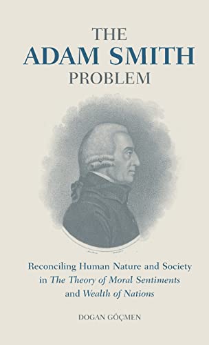 9781845114008: The Adam Smith Problem: Reconciling Human Nature and Society in ‘The Theory of Moral Sentiments’ and ‘Wealth of Nations’ (International Library of Economics)