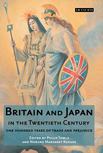 9781845114152: Britain and Japan in the Twentieth Century: One Hundred Years of Trade and Prejudice