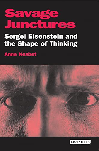 9781845114183: Savage Junctures: Sergei Eisenstein and the Shape of Thinking (KINO - The Russian and Soviet Cinema)