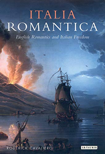 Stock image for Italia Romantica: English Romantics and Italian Freedom for sale by WorldofBooks