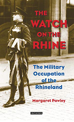 Beispielbild fr The Watch on the Rhine : The Military Occupation of the Rhineland zum Verkauf von Better World Books