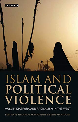 9781845114732: Islam and Political Violence: Muslim Diaspora and Radicalism in the West