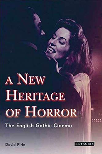 9781845114824: A New Heritage of Horror: The English Gothic Cinema