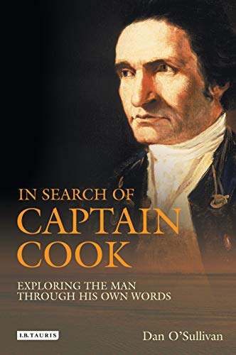 Stock image for In Search of Captain Cook: Exploring the Man through His Own Words for sale by Books of the Smoky Mountains