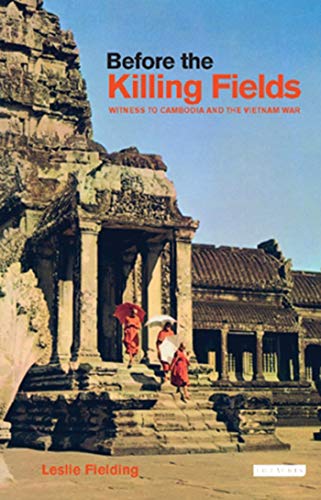 Stock image for Before the Killing Fields: Witness to Cambodia and the Vietnam War for sale by Paul Hanson T/A Brecon Books