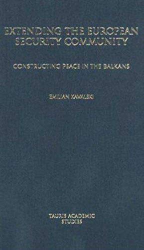 Beispielbild fr Extending the European Security Community : Constructing Peace in the Balkans zum Verkauf von Better World Books