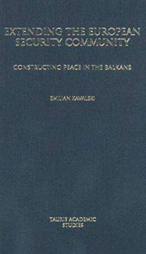 Imagen de archivo de Extending the European Security Community : Constructing Peace in the Balkans a la venta por Better World Books