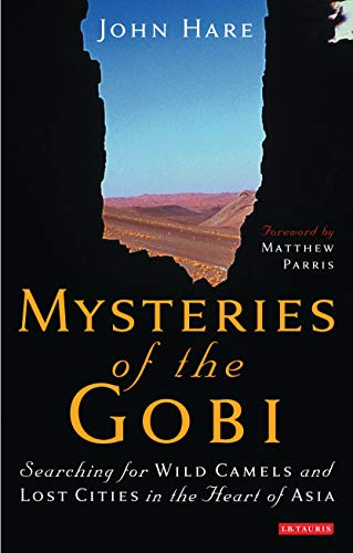 Beispielbild fr Mysteries of the Gobi: Searching for Wild Camels and Lost Cities in the Heart of Asia zum Verkauf von WorldofBooks