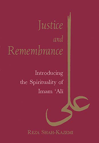 Stock image for Justice and Remembrance: Introducing the Spirituality of Imam Ali for sale by Chiron Media