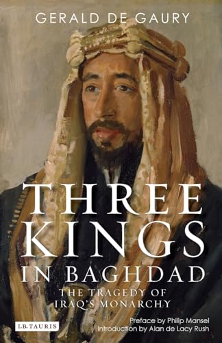 Imagen de archivo de Three Kings in Baghdad: The Tragedy of Iraq's Monarchy a la venta por Revaluation Books