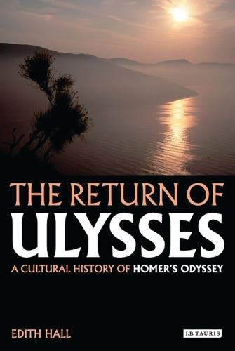 The Return of Ulysses. A Cultural History of Homer's Odyssey - Hall, Edith