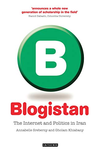 9781845116064: Blogistan: The Internet and Politics in Iran (International Library of Iranian Studies)