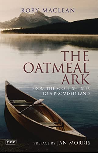 Imagen de archivo de The Oatmeal Ark: From the Scottish Isles to a Promised Land a la venta por Goldstone Books