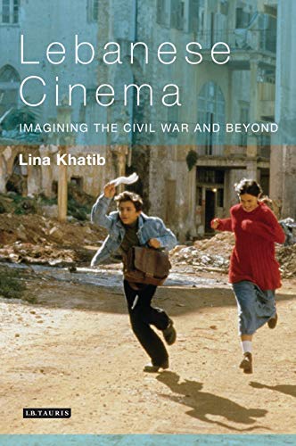 9781845116286: Lebanese Cinema: Imagining the Civil War and Beyond