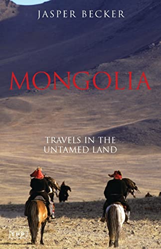 9781845116491: Mongolia: Travels in the Untamed Land