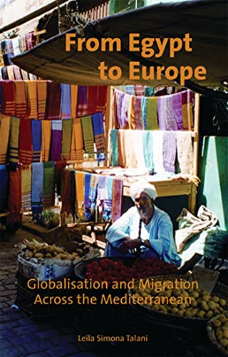 Imagen de archivo de From Egypt to Europe: Globalisation and Migration Across the Mediterranean (Volume 5) a la venta por Anybook.com