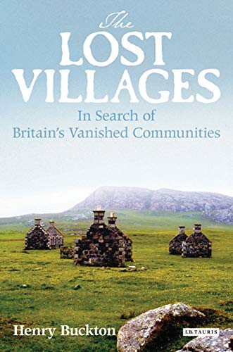 9781845116712: The Lost Villages: In Search of Britain's Vanished Communities