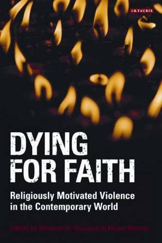 Stock image for Dying for Faith: Religiously Motivated Violence in the Contemporary World (Library of Modern Religion) for sale by HPB-Red
