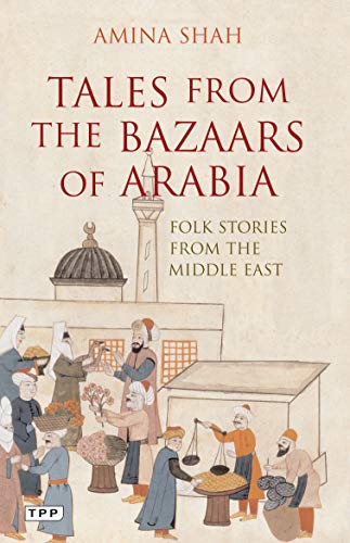 Tales from the bazaars of Arabia. folk stories from the middle east