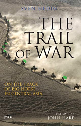 Stock image for The Trail of War: On the Track of Big Horse in Central Asia for sale by WorldofBooks