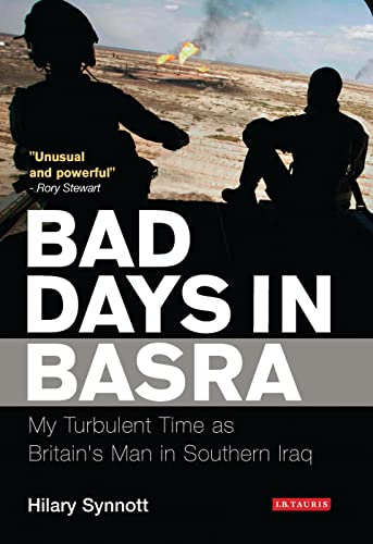 Stock image for Bad Days in Basra: My Time As Britain's Man in Southern Iraq for sale by A Good Read, LLC