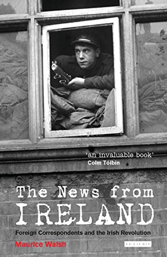9781845117146: The News From Ireland: Foreign Correspondents and the Irish Revolution