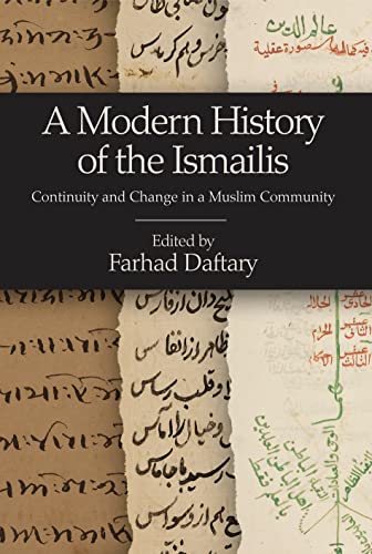 A Modern History of the Ismailis: Continuity and Change in a Muslim Community (Ismaili Heritage) - Daftary, Farhad