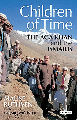 Children of Time: The Aga Khan and the Ismailis (9781845117221) by Ruthven, Malise; Wilkinson, Gerald