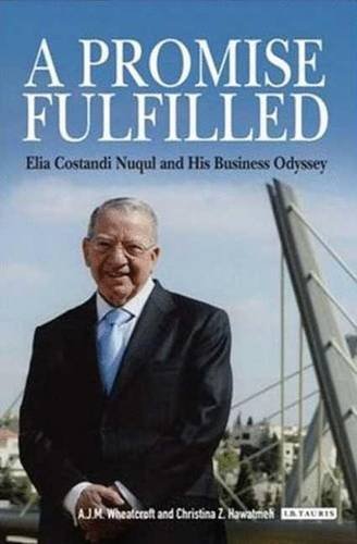 9781845117344: A Promise Fulfilled: Elia Costandi Nuqul and His Business Odyssey