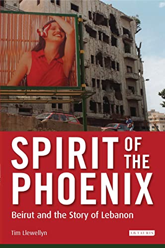 9781845117351: Spirit of the Phoenix: Beirut and the Story of Lebanon