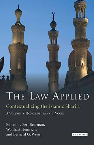 Beispielbild fr The Law Applied: Contextualizing the Islamic Shari'a zum Verkauf von Powell's Bookstores Chicago, ABAA
